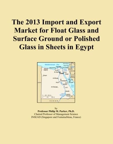 The 2013 Import and Export Market for Float Glass and Surface Ground or Polished Glass in Sheets in Egypt