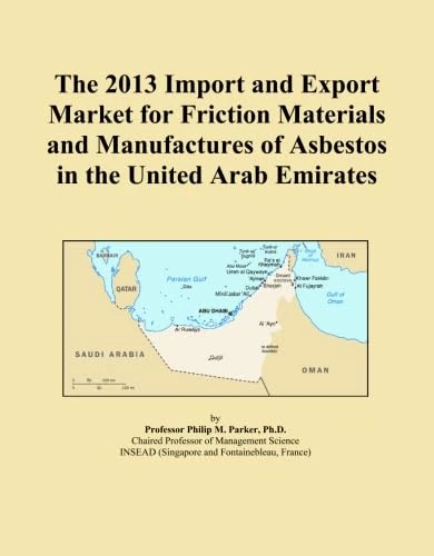 The 2013 Import and Export Market for Friction Materials and Manufactures of Asbestos in the United Arab Emirates
