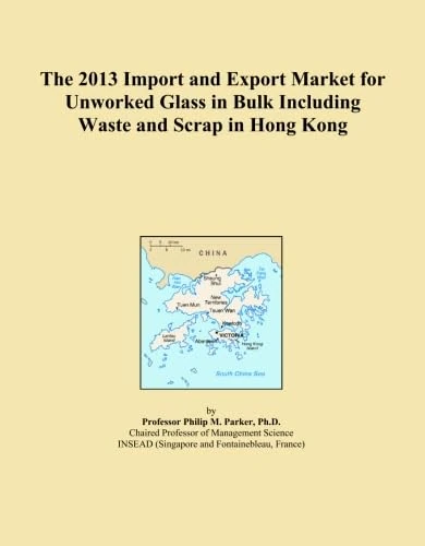 The 2013 Import and Export Market for Unworked Glass in Bulk Including Waste and Scrap in Hong Kong