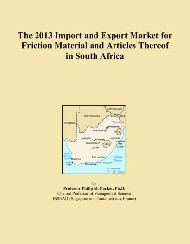 The 2013 Import and Export Market for Friction Material and Articles Thereof in South Africa