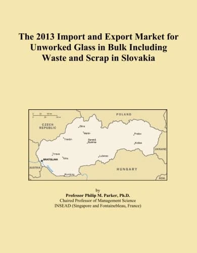 2013 Unworked Glass Market in Slovakia - ICON Group Report