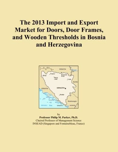 2013 Import Export Market: Doors and Frames in Bosnia