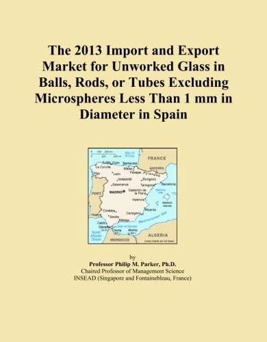 The 2013 Import and Export Market for Unworked Glass in Balls, Rods, or Tubes Excluding Microspheres Less Than 1 mm in Diameter in Spain