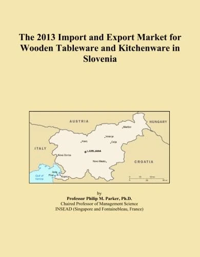 The 2013 Import and Export Market for Wooden Tableware and Kitchenware in Slovenia