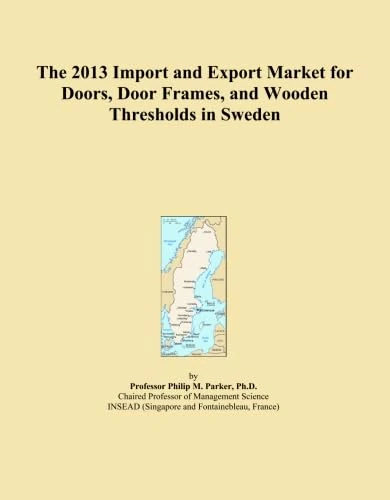 The 2013 Import and Export Market for Doors, Door Frames, and Wooden Thresholds in Sweden