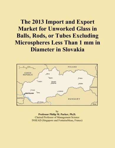 The 2013 Import and Export Market for Unworked Glass in Balls, Rods, or Tubes Excluding Microspheres Less Than 1 mm in Diameter in Slovakia