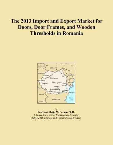 The 2013 Import and Export Market for Doors, Door Frames, and Wooden Thresholds in Romania