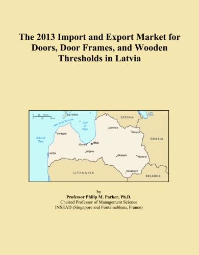 The 2013 Import and Export Market for Doors, Door Frames, and Wooden Thresholds in Latvia