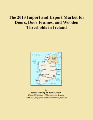 The 2013 Import and Export Market for Doors, Door Frames, and Wooden Thresholds in Ireland