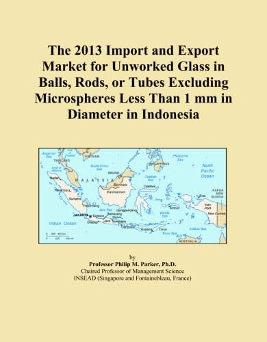 The 2013 Import and Export Market for Unworked Glass in Balls, Rods, or Tubes Excluding Microspheres Less Than 1 mm in Diameter in Indonesia