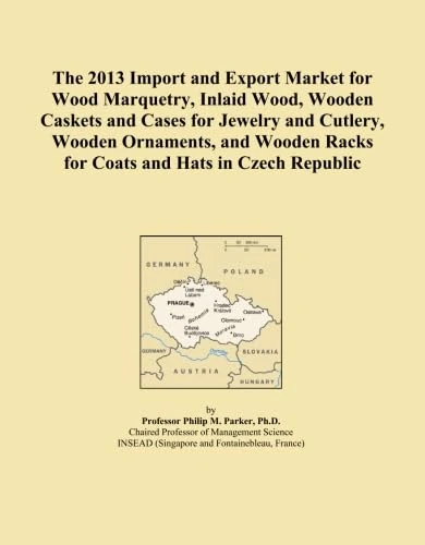 The 2013 Import and Export Market for Wood Marquetry, Inlaid Wood, Wooden Caskets and Cases for Jewelry and Cutlery, Wooden Ornaments, and Wooden Racks for Coats and Hats in Czech Republic