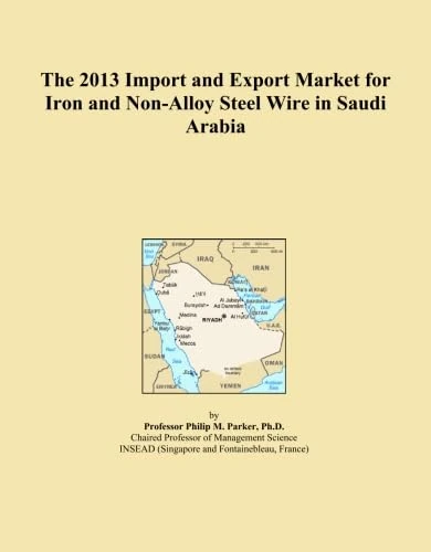 The 2013 Import and Export Market for Iron and Non-Alloy Steel Wire in Saudi Arabia