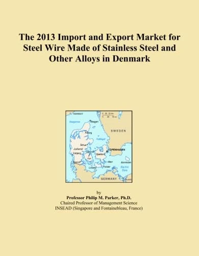 The 2013 Import and Export Market for Steel Wire Made of Stainless Steel and Other Alloys in Denmark
