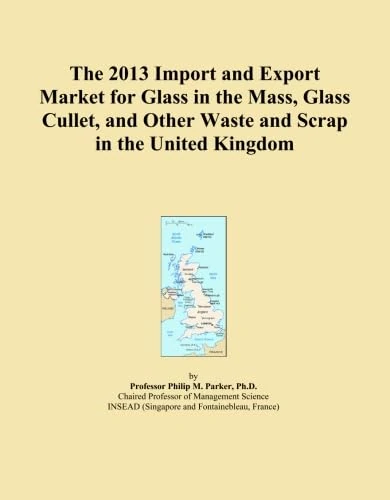 The 2013 Import and Export Market for Glass in the Mass, Glass Cullet, and Other Waste and Scrap in the United Kingdom