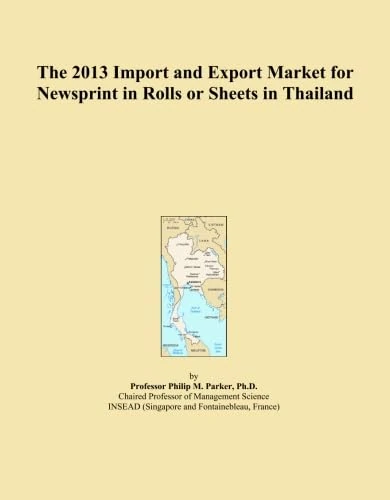 The 2013 Import and Export Market for Newsprint in Rolls or Sheets in Thailand