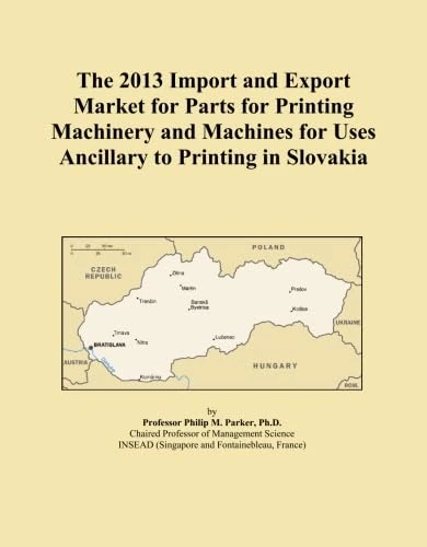 The 2013 Import and Export Market for Parts for Printing Machinery and Machines for Uses Ancillary to Printing in Slovakia