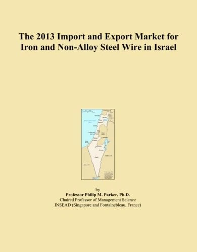 The 2013 Import and Export Market for Iron and Non-Alloy Steel Wire in Israel