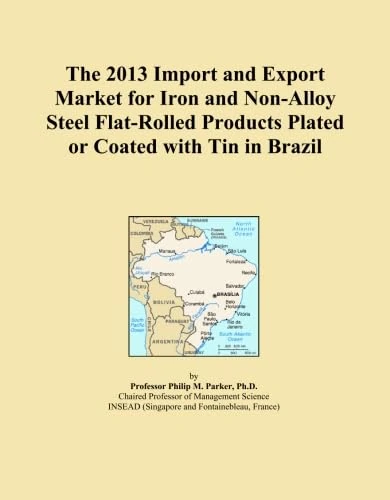 The 2013 Import and Export Market for Iron and Non-Alloy Steel Flat-Rolled Products Plated or Coated with Tin in Brazil