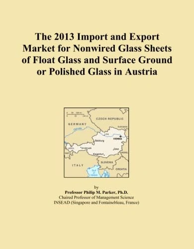 The 2013 Import and Export Market for Nonwired Glass Sheets of Float Glass and Surface Ground or Polished Glass in Austria