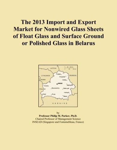 The 2013 Import and Export Market for Nonwired Glass Sheets of Float Glass and Surface Ground or Polished Glass in Belarus