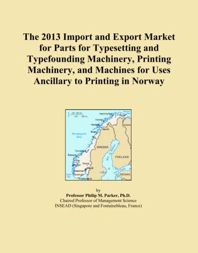 2013 Norway Import Export Market - Printing Machinery Data