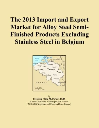 The 2013 Import and Export Market for Alloy Steel Semi-Finished Products Excluding Stainless Steel in Belgium