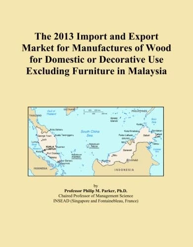 The 2013 Import and Export Market for Manufactures of Wood for Domestic or Decorative Use Excluding Furniture in Malaysia