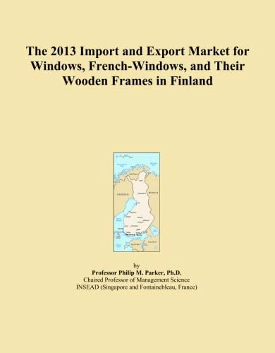 The 2013 Import and Export Market for Windows, French-Windows, and Their Wooden Frames in Finland