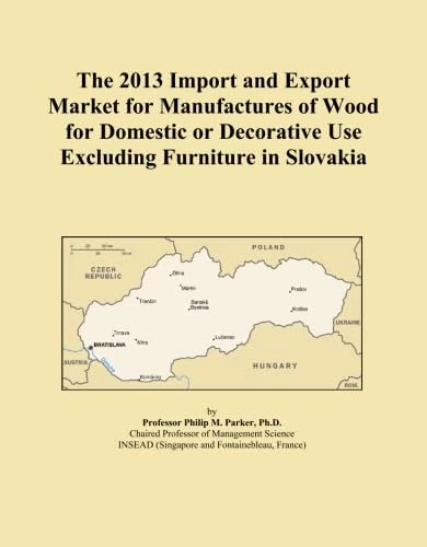 The 2013 Import and Export Market for Manufactures of Wood for Domestic or Decorative Use Excluding Furniture in Slovakia