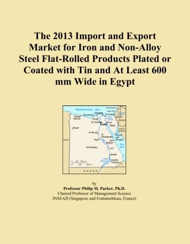 The 2013 Import and Export Market for Iron and Non-Alloy Steel Flat-Rolled Products Plated or Coated with Tin and At Least 600 mm Wide in Egypt