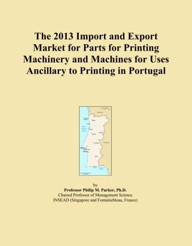The 2013 Import and Export Market for Parts for Printing Machinery and Machines for Uses Ancillary to Printing in Portugal