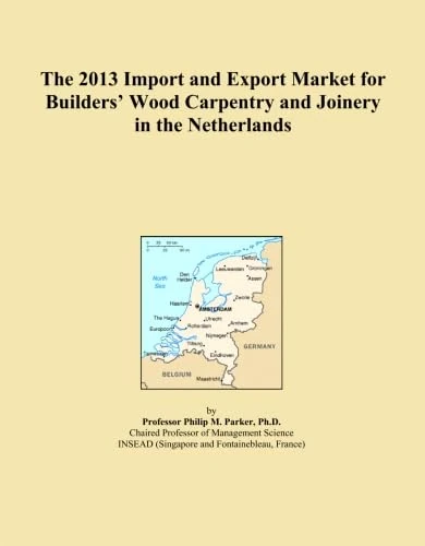 The 2013 Import and Export Market for Builders' Wood Carpentry and Joinery in the Netherlands
