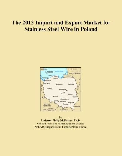 The 2013 Import and Export Market for Stainless Steel Wire in Poland