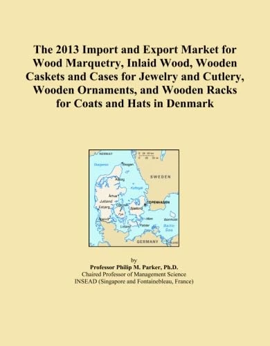 The 2013 Import and Export Market for Wood Marquetry, Inlaid Wood, Wooden Caskets and Cases for Jewelry and Cutlery, Wooden Ornaments, and Wooden Racks for Coats and Hats in Denmark