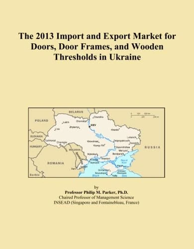 The 2013 Import and Export Market for Doors, Door Frames, and Wooden Thresholds in Ukraine