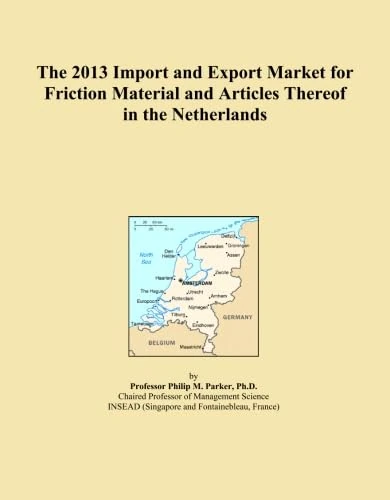 The 2013 Import and Export Market for Friction Material and Articles Thereof in the Netherlands