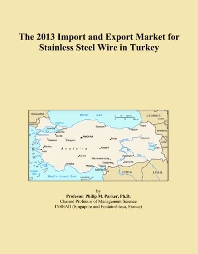 The 2013 Import and Export Market for Stainless Steel Wire in Turkey
