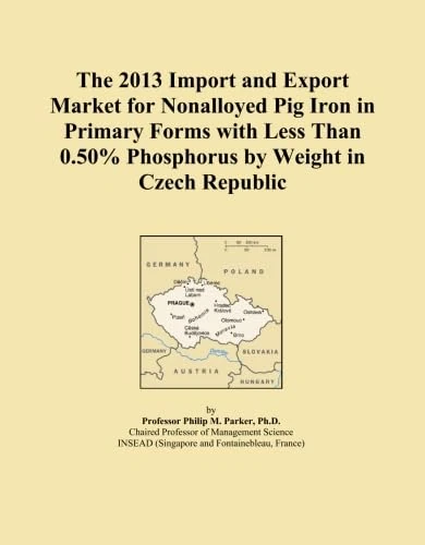The 2013 Import and Export Market for Nonalloyed Pig Iron in Primary Forms with Less Than 0.50% Phosphorus by Weight in Czech Republic