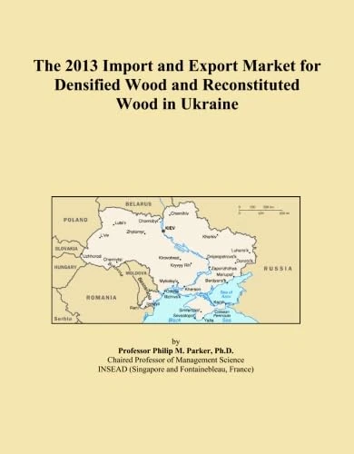 The 2013 Import and Export Market for Densified Wood and Reconstituted Wood in Ukraine