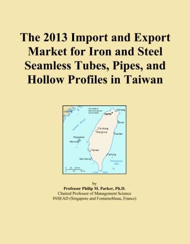 The 2013 Import and Export Market for Iron and Steel Seamless Tubes, Pipes, and Hollow Profiles in Taiwan