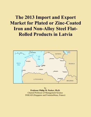 The 2013 Import and Export Market for Plated or Zinc-Coated Iron and Non-Alloy Steel Flat-Rolled Products in Latvia