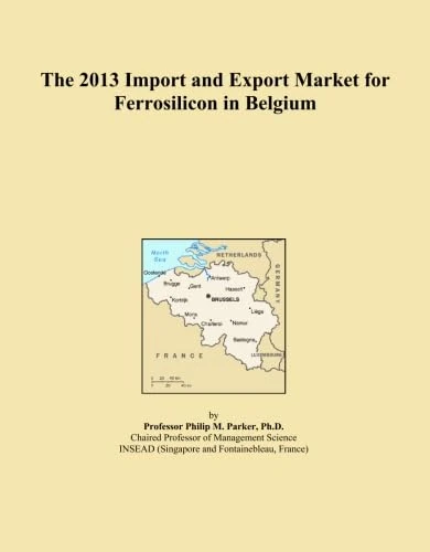 The 2013 Import and Export Market for Ferrosilicon in Belgium