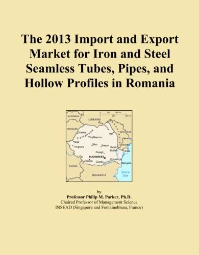 The 2013 Import and Export Market for Iron and Steel Seamless Tubes, Pipes, and Hollow Profiles in Romania