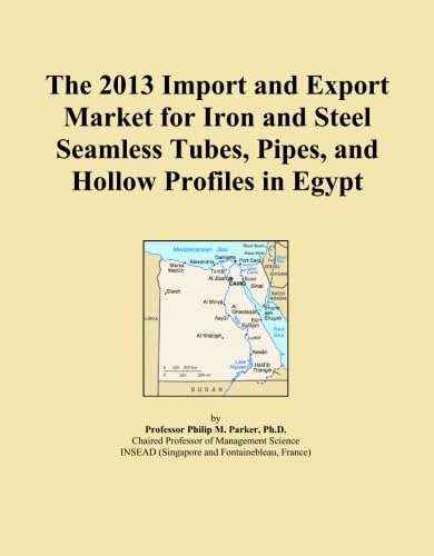 The 2013 Import and Export Market for Iron and Steel Seamless Tubes, Pipes, and Hollow Profiles in Egypt