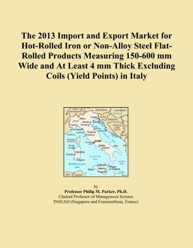 The 2013 Import and Export Market for Hot-Rolled Iron or Non-Alloy Steel Flat-Rolled Products Measuring 150-600 mm Wide and At Least 4 mm Thick Excluding Coils (Yield Points) in Italy