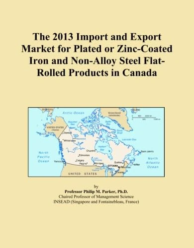 The 2013 Import and Export Market for Plated or Zinc-Coated Iron and Non-Alloy Steel Flat-Rolled Products in Canada