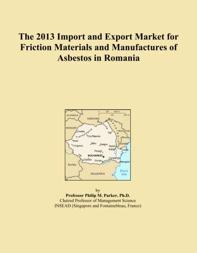 2013 Import and Export Market: Friction Materials in Romania