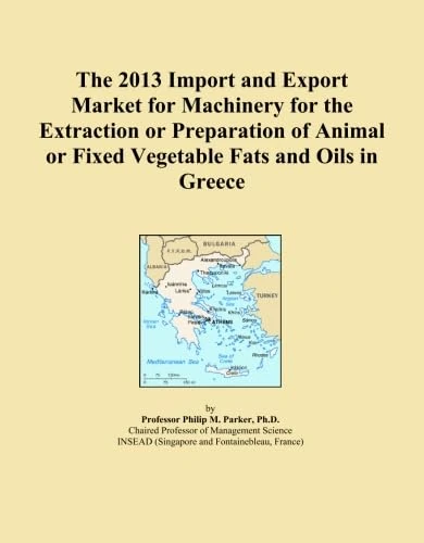 The 2013 Import and Export Market for Machinery for the Extraction or Preparation of Animal or Fixed Vegetable Fats and Oils in Greece