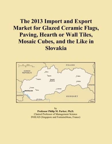 The 2013 Import and Export Market for Glazed Ceramic Flags, Paving, Hearth or Wall Tiles, Mosaic Cubes, and the Like in Slovakia