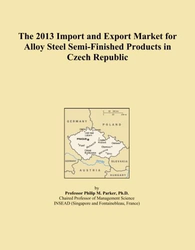The 2013 Import and Export Market for Alloy Steel Semi-Finished Products in Czech Republic